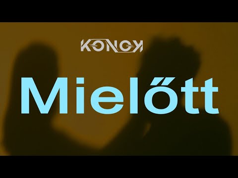 Konok - Mielőtt (hivatalos videóklip)